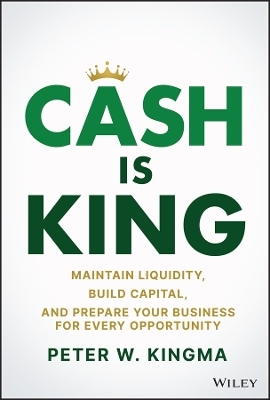 Cash Is King - Peter W. Kingma