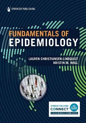 Fundamentals of Epidemiology - Lauren Christiansen-Lindquist, Kristin M. Wall