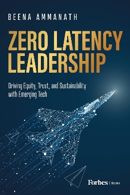 Zero Latency Leadership - Beena Ammanath