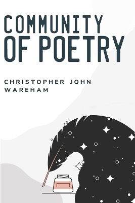 community of poetry - Christopher John Wareham