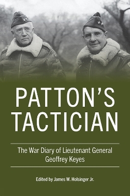 Patton's Tactician - Geoffrey Keyes