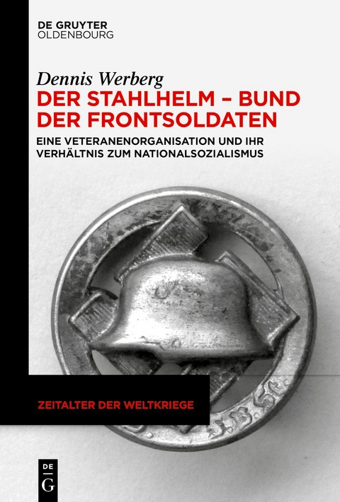 Der Stahlhelm – Bund der Frontsoldaten - Dennis Werberg