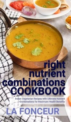 right nutrient combinations COOKBOOK (Black and White Edition) - La Fonceur