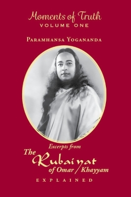 Moments of Truth, Volume One - Paramhansa Yogananda