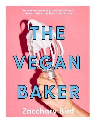 The Vegan Baker - Zacchary Bird