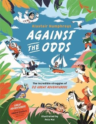 Against the Odds - Alastair Humphreys