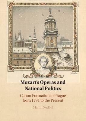 Mozart's Operas and National Politics - Martin Nedbal