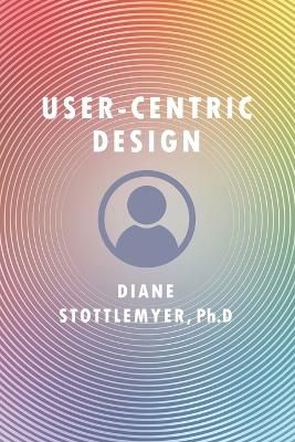 User-Centric Design - Diane Stottlemyer