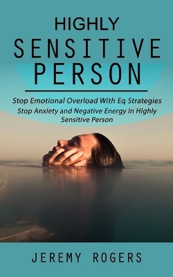 Highly Sensitive Person - Jeremy Rogers