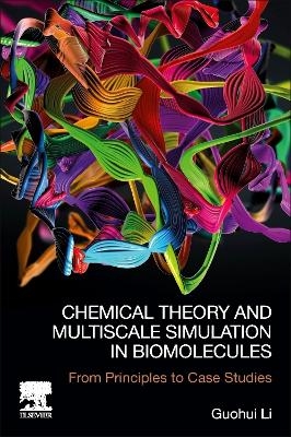 Chemical Theory and Multiscale Simulation in Biomolecules - Guohui Li