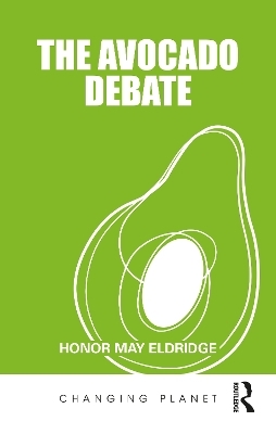 The Avocado Debate - Honor May Eldridge