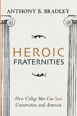 Heroic Fraternities - Anthony B Bradley