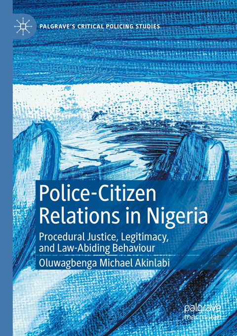 Police-Citizen Relations in Nigeria - Oluwagbenga Michael Akinlabi