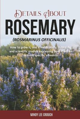 Details About Rosemary (Rosmarinus Officinalis) - Mindy Lee Crouch