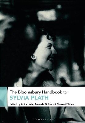 The Bloomsbury Handbook to Sylvia Plath - 