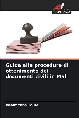 Guida alle procedure di ottenimento dei documenti civili in Mali - Issouf Yana Toure