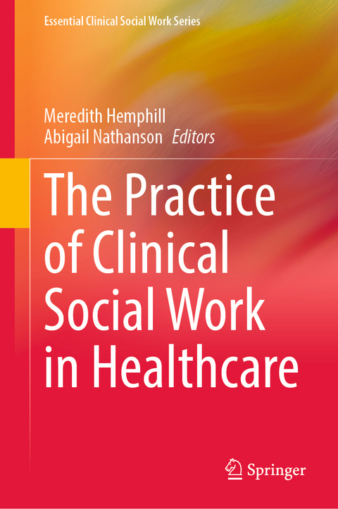 The Practice of Clinical Social Work in Healthcare - 