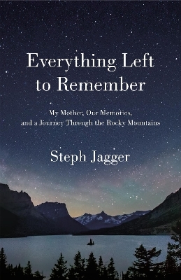 Everything Left to Remember - Steph Jagger