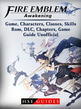 Fire Emblem Awakening Game, Characters, Classes, Skills, Rom, DLC, Chapters, Game Guide Unofficial -  HSE Guides