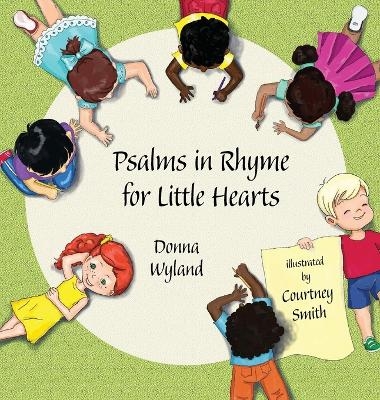 Psalms in Rhyme for Little Hearts - Donna Wyland