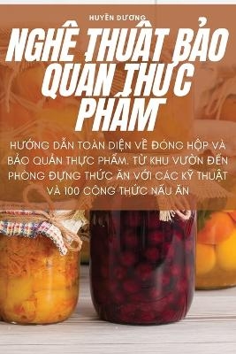 Ngh&#7878; Thu&#7852;t B&#7842;o Qu&#7842;n Th&#7920;c Ph&#7848;m -  Huy&  #7872;  n D&  #431;  &  #416;  ng