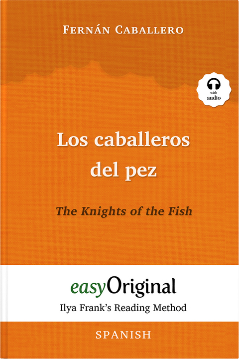 Los caballeros del pez / The Knights of the Fish (with audio-CD) - Ilya Frank’s Reading Method - Bilingual edition Spanish-English - Fernán Caballero