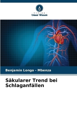 Säkularer Trend bei Schlaganfällen - Benjamin Longo - Mbenza, Fabien Kintoki Mbala