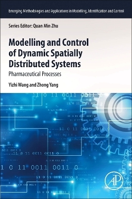 Modelling and Control of Dynamic Spatially Distributed Systems - Yizhi Wang, Zhong Yang