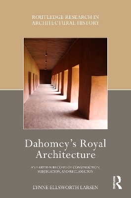 Dahomey’s Royal Architecture - Lynne Ellsworth Larsen