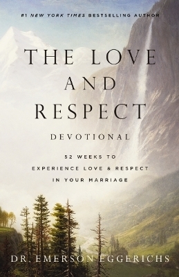 The Love and Respect Devotional - Dr. Emerson Eggerichs