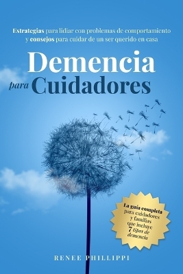 Demencia Para Cuidadores - Renee Phillippi