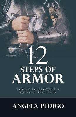 12 Steps of Armor - Angela Pedigo