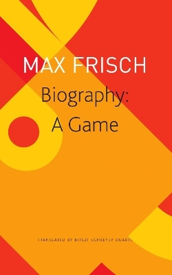 Biography – A Game - Max Frisch, Birgit Schreyer Duarte