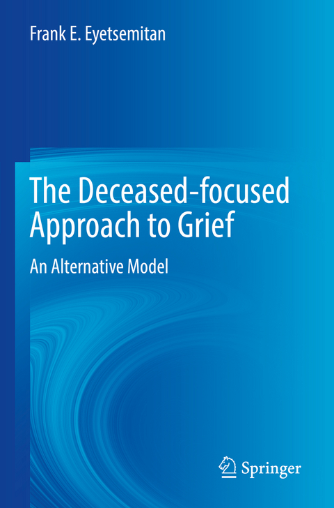 The Deceased-focused Approach to Grief - Frank E. Eyetsemitan