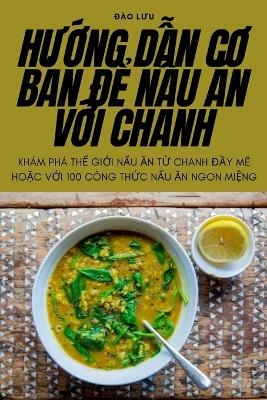 HƯỚng DẪn CƠ BẢn ĐỂ NẤu Ăn VỚi Chanh -  Đào Lưu