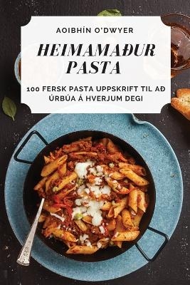 Heimamaður Pasta -  Aoibhín O'Dwyer