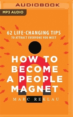 How to Become a People Magnet - Marc Reklau