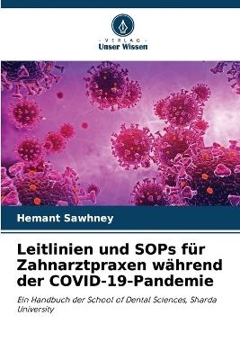 Leitlinien und SOPs für Zahnarztpraxen während der COVID-19-Pandemie - Hemant Sawhney