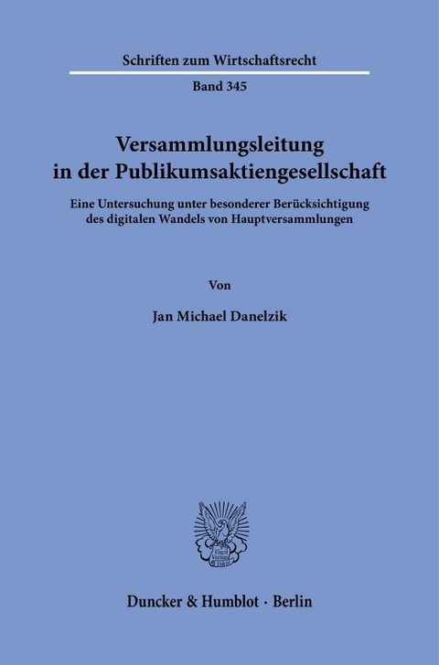 Versammlungsleitung in der Publikumsaktiengesellschaft. - Jan Michael Danelzik