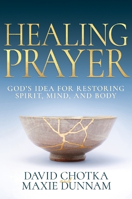 Healing Prayer - David Chotka, Maxie Dunnam