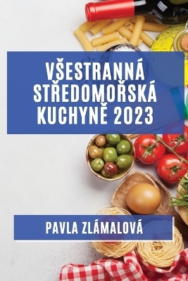 Vsestranná středomořská kuchyně 2023 - Pavla Zlámalová