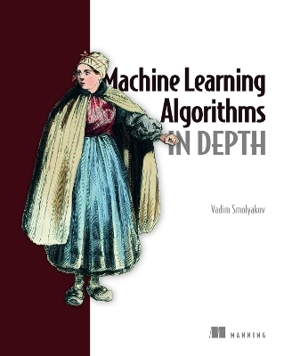 Machine Learning Algorithms in Depth - Vadim Smolyakov