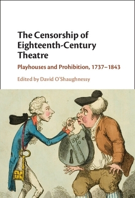 The Censorship of Eighteenth-Century Theatre - 