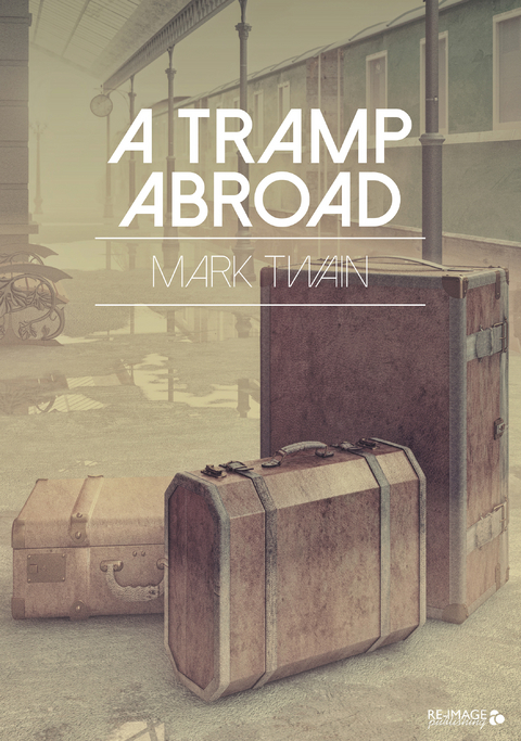 A Tramp Abroad - Mark Twain