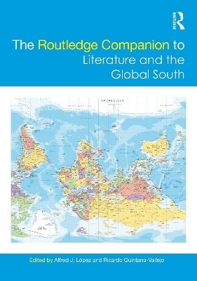 The Routledge Companion to Literature and the Global South - 