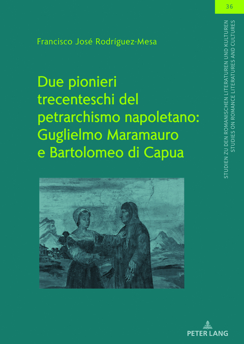 Due pionieri trecenteschi del petrarchismo napoletano: Guglielmo Maramauro e Bartolomeo di Capua - Francisco José Rodriguez Mesa