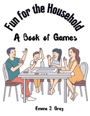 Fun for the Household -  Emma J Gray