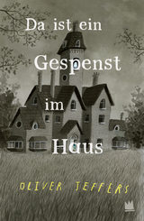 Da ist ein Gespenst im Haus - Oliver Jeffers