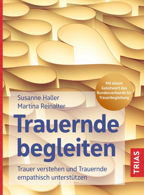 Trauernde begleiten - Susanne Haller, Martina Reinalter