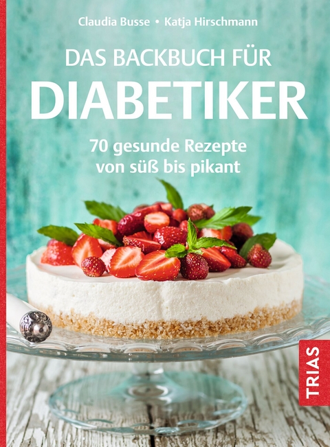 Das Backbuch für Diabetiker - Claudia Busse, Katja Hirschmann